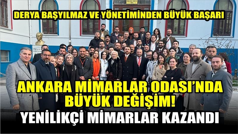  Ankara Mimarlar Odası seçim sonuçları büyük değişime sebep oldu: Derya Başyılmaz ve yönetimi kazandı