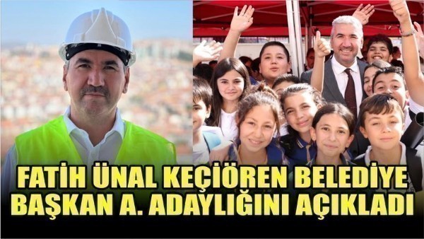 Fatih Ünal Keçiören Belediye Başkan Aday Adaylığını açıkladı