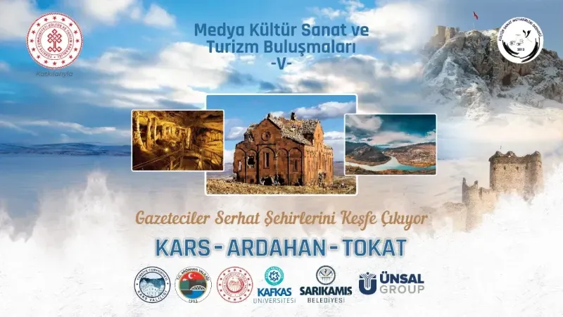 Kültür Sanat Muhabirleri Kars’ta buluşuyor: Tarih ve turizm yolculuğu!