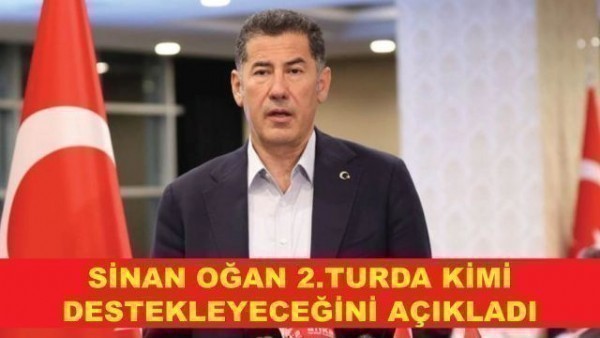 Sinan Ogan 2. turda kime destek vereceğini açıkladı...