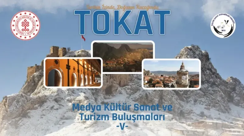  Tokat'ın tarihi güzelliklerini Kültür Sanat Muhabirleri yansıtacak