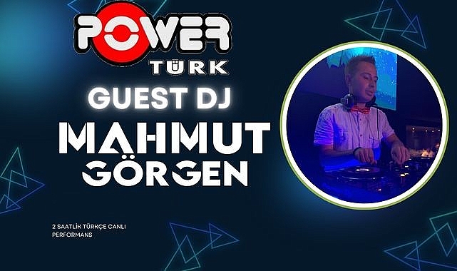  Ünlü DJ ve Aranjör Mahmut Görgen'den PowerTürk FM'de Müzik Ziyafeti!