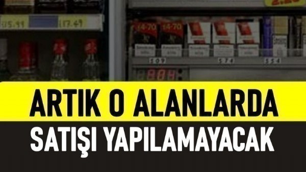 Artık o alanlarda satışı yapılamayacak! Bakanlıktan sigara ve içki satışına yeni düzenleme!